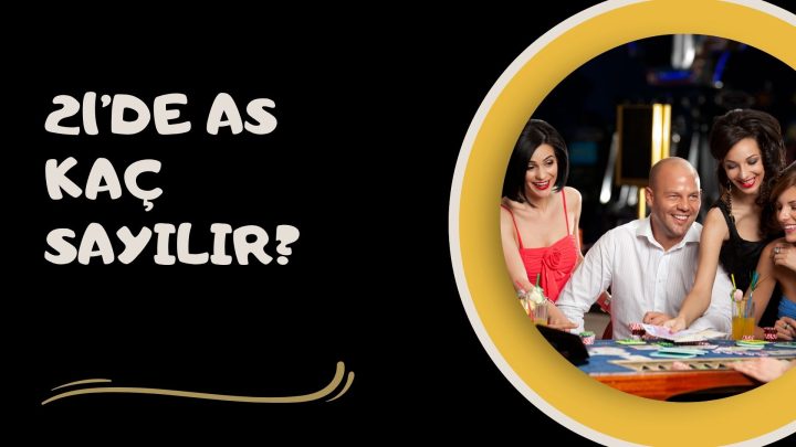21’de As Kaç Sayılır