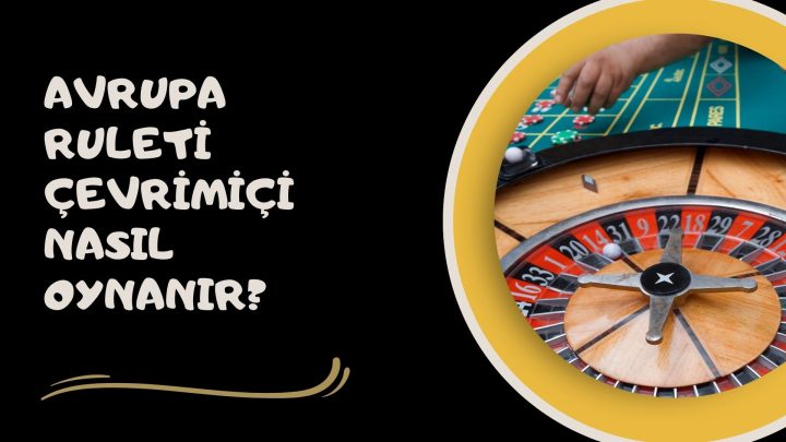 Avrupa Ruleti Çevrimiçi Nasıl Oynanır