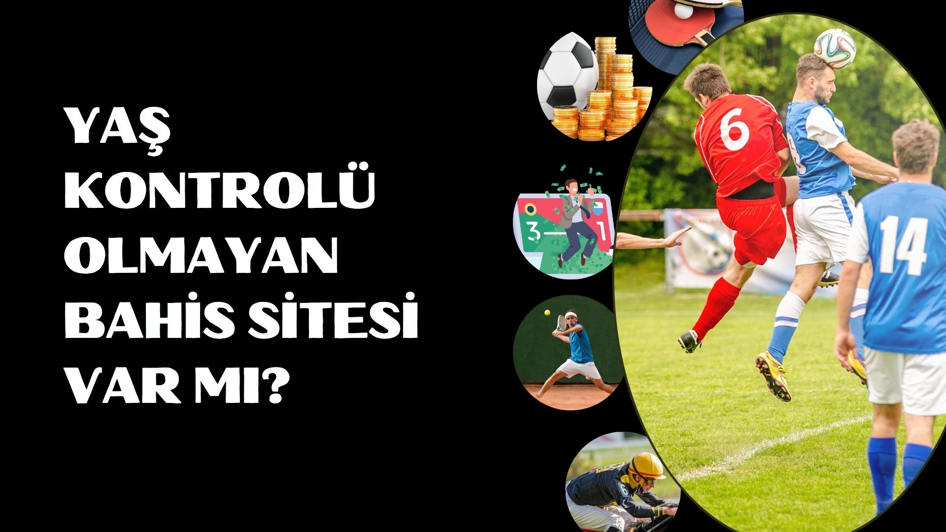 Yaş Kontrolü Olmayan Bahis Sitesi Var Mı?